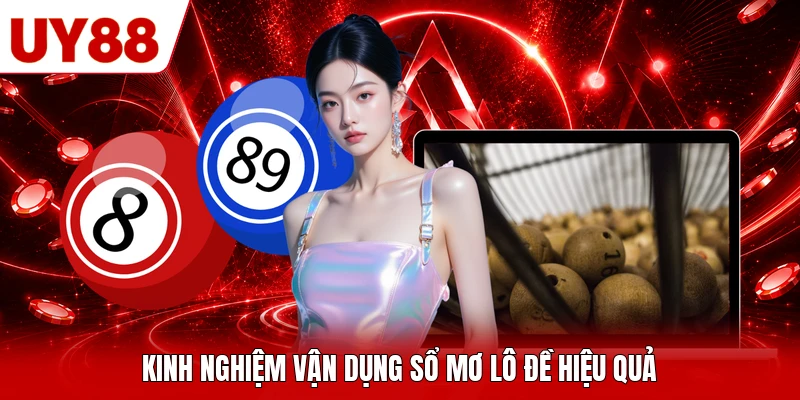 Kinh nghiệm vận dụng sổ mơ lô đề hiệu quả