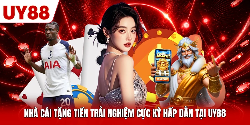 Nhà Cái Tặng Tiền Trải Nghiệm