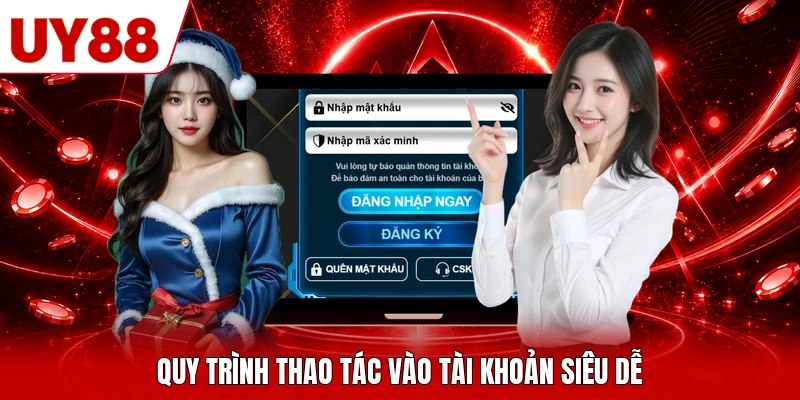 Quy trình thao tác vào tài khoản siêu dễ