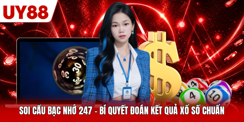 Soi Cầu Bạc Nhớ 247