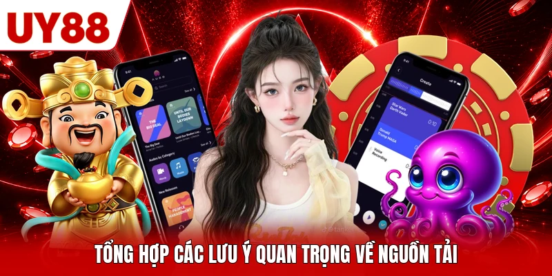Tổng hợp các lưu ý quan trọng về nguồn tải